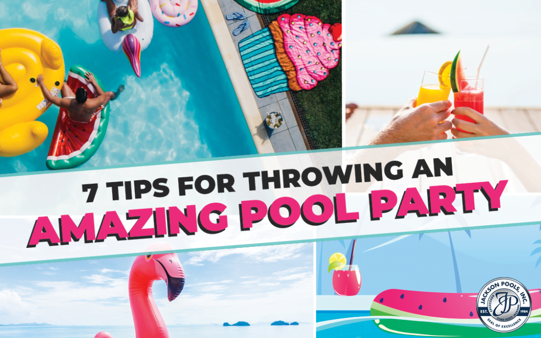 7 Tips For Throwing An AMAZING Pool Party!