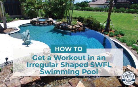 How To Get a Workout in an Irregular Shaped SWFL Swimming Pool ...