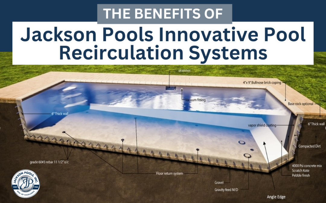 Jackson Pools Innovative Approach to Pool Recirculation Systems